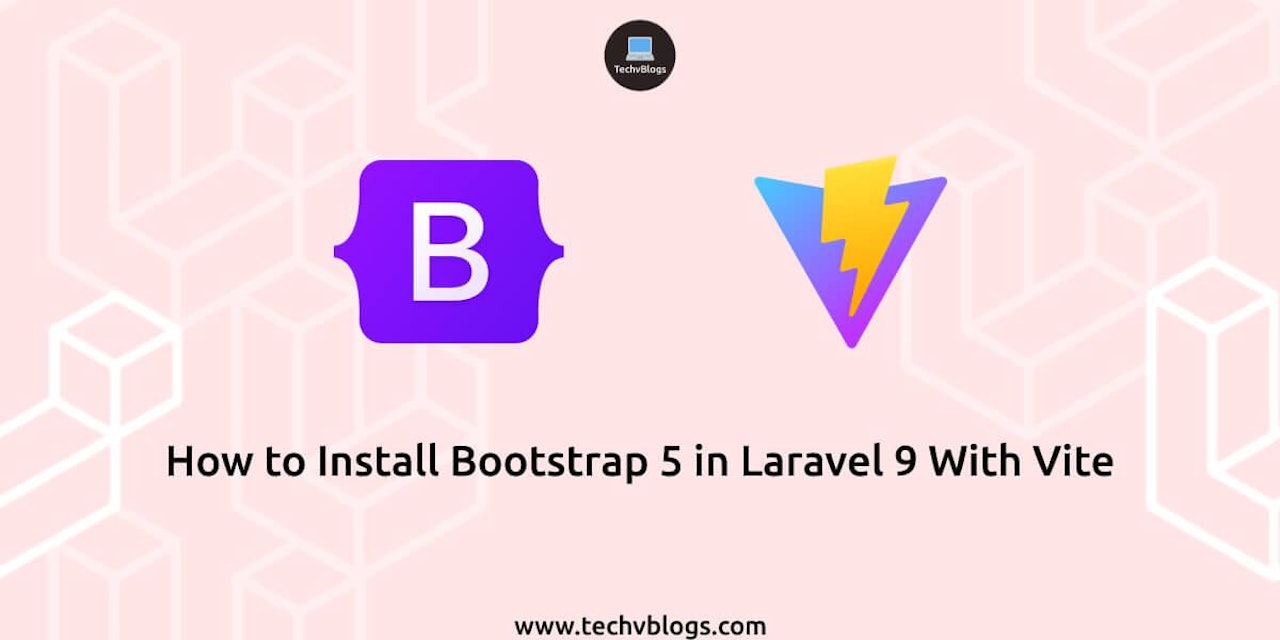 How to Install Bootstrap 5 in Laravel 9 With Vite