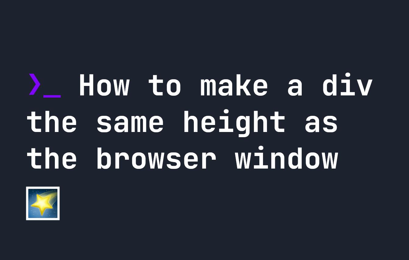 How to make a div the same height as the browser window
