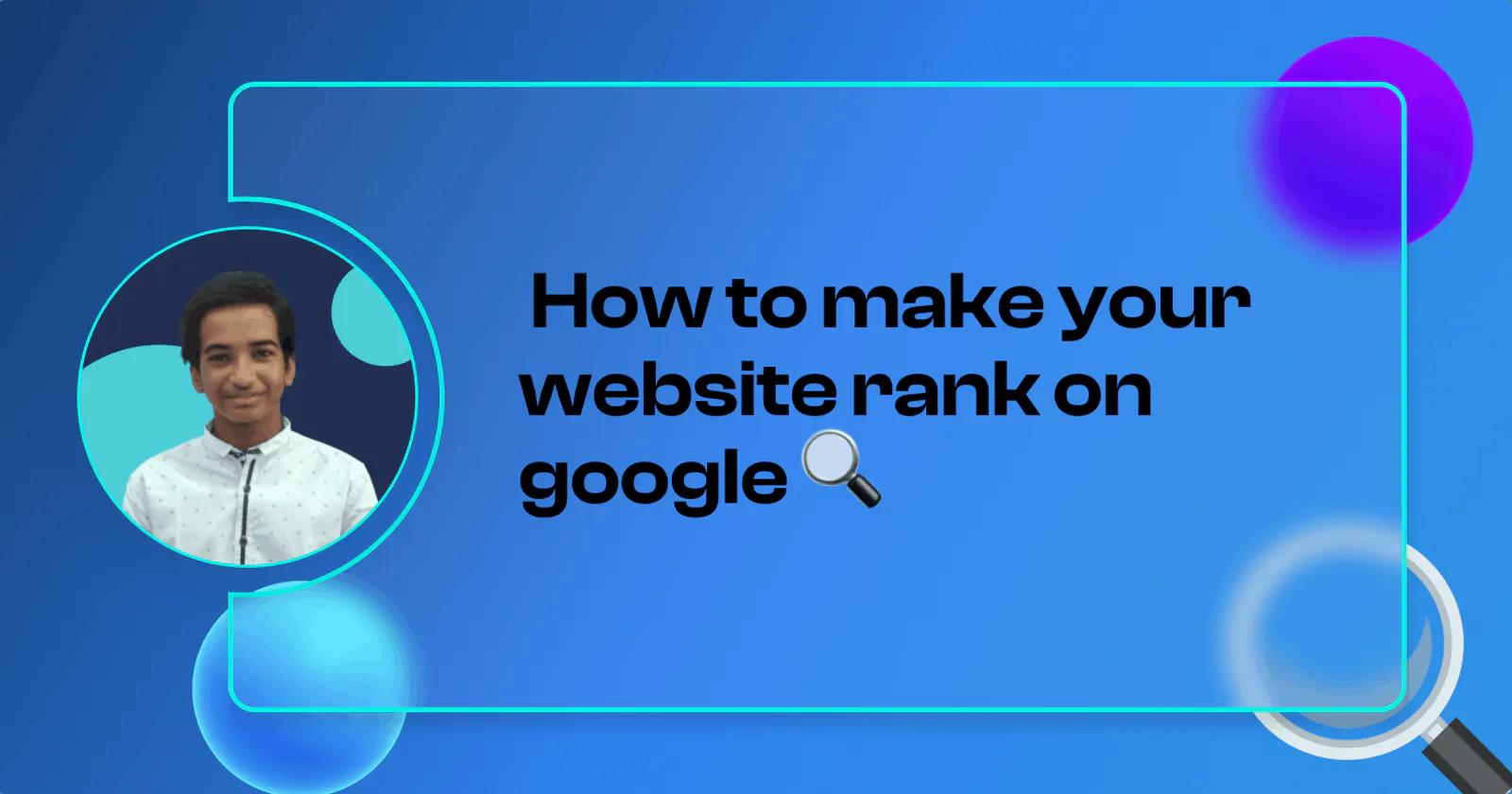 How to make your website rank on google 🔍