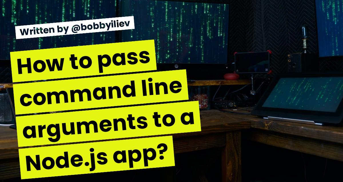 How to pass command line arguments to a Node.js app?