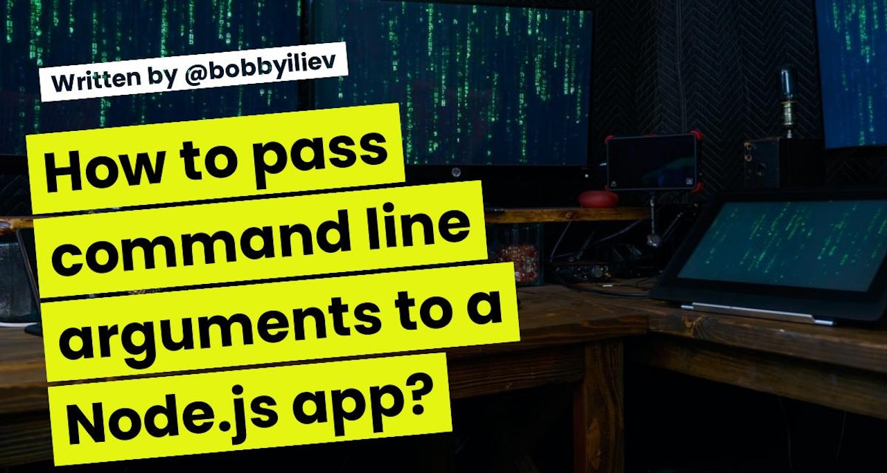 how-to-pass-command-line-arguments-to-a-node-js-app