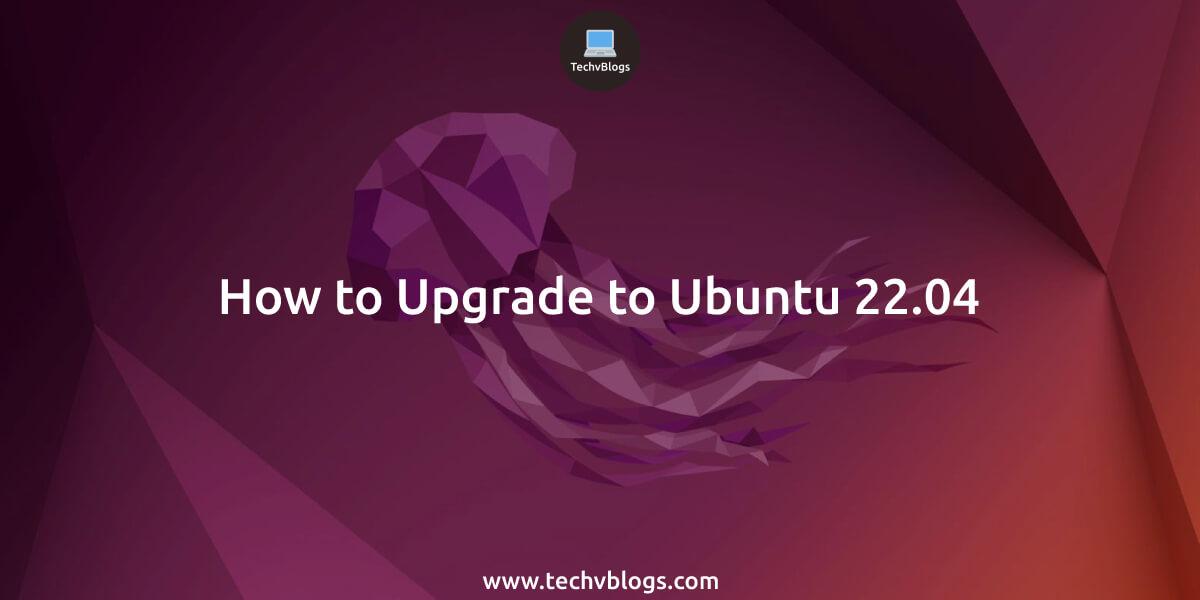 ​How to Upgrade to Ubuntu 22.04