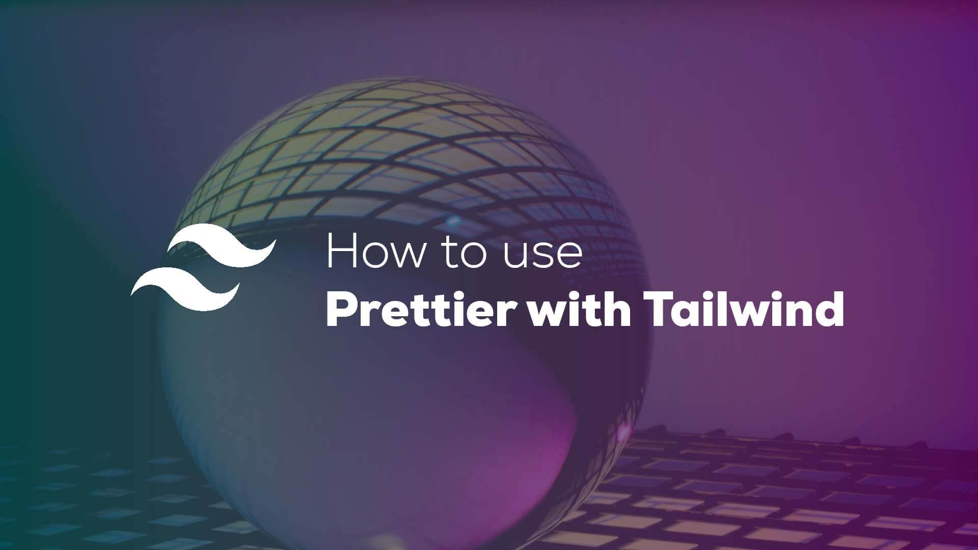 How to use Prettier with Tailwind