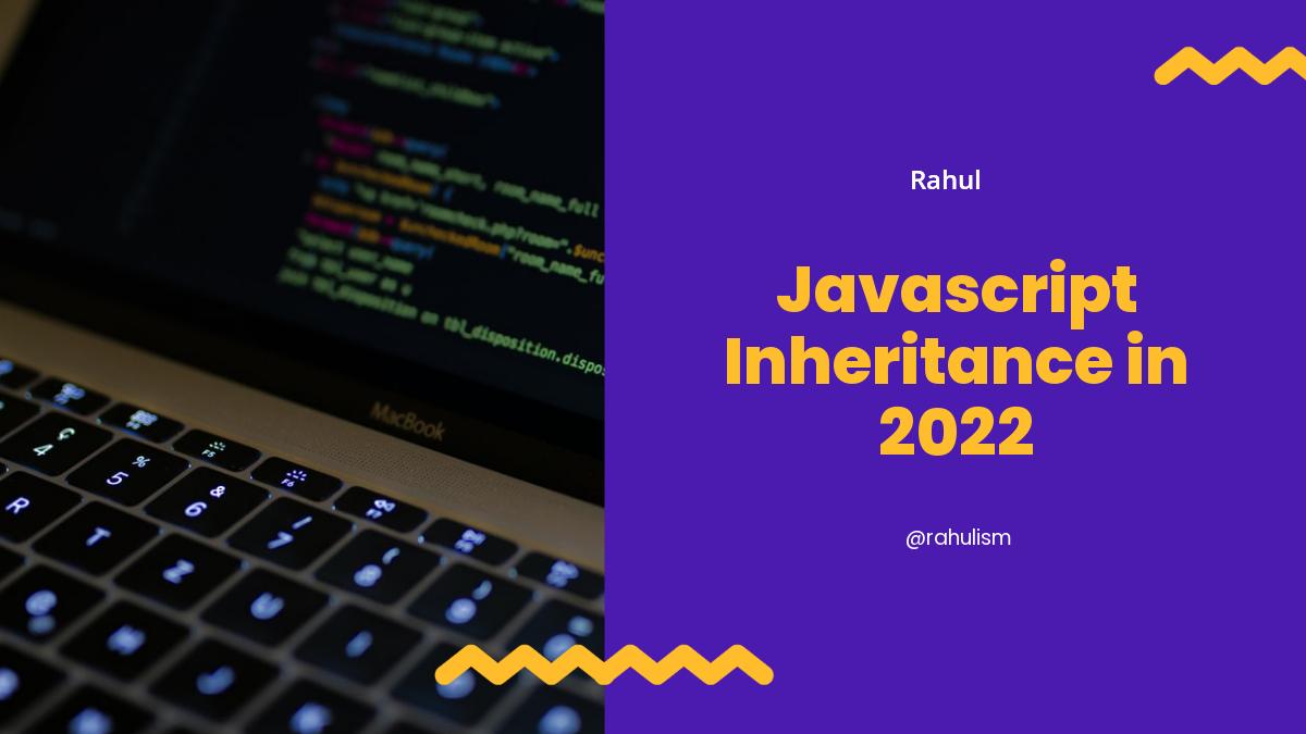 Javascript Inheritance in 2022
