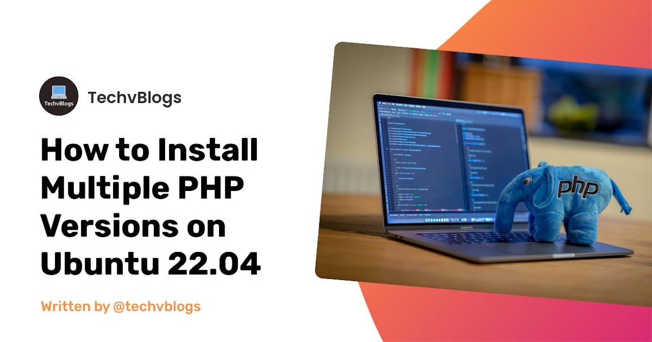 How to Install Multiple PHP Versions on Ubuntu 22.04