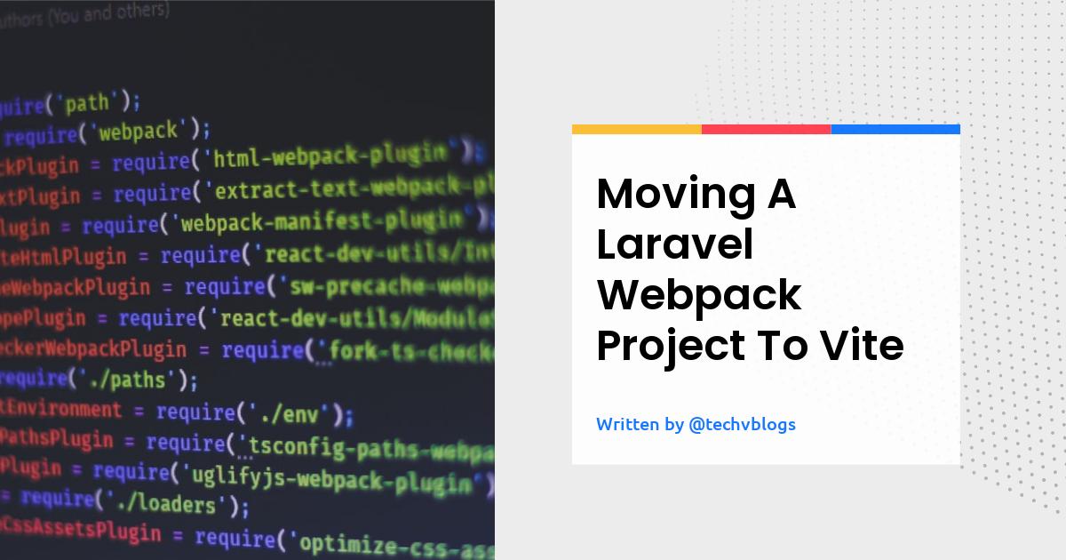Moving A Laravel Webpack Project To Vite