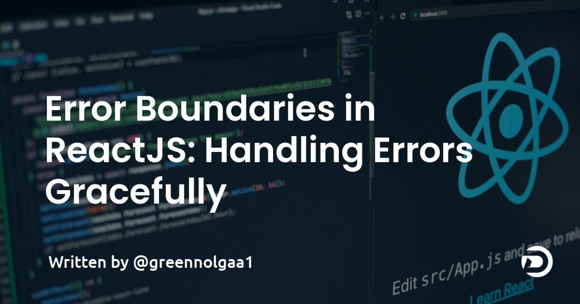 Error Boundaries in ReactJS: Handling Errors Gracefully