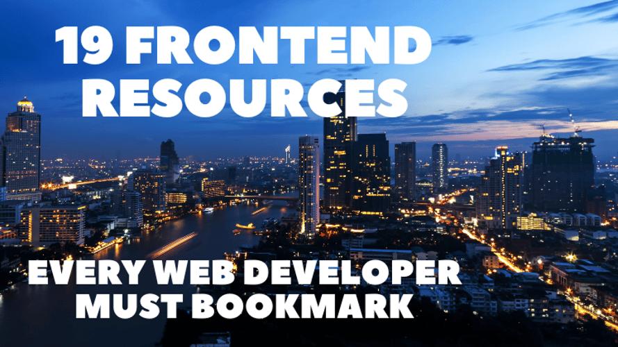 19 Frontend Resources Every Web Developer Must Bookmark 🎨✨