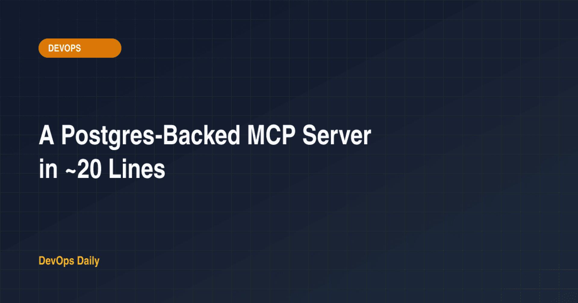 A Postgres-Backed MCP Server in ~20 Lines