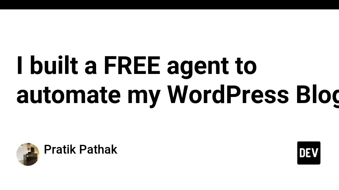 I built a FREE agent to automate my WordPress Blog
