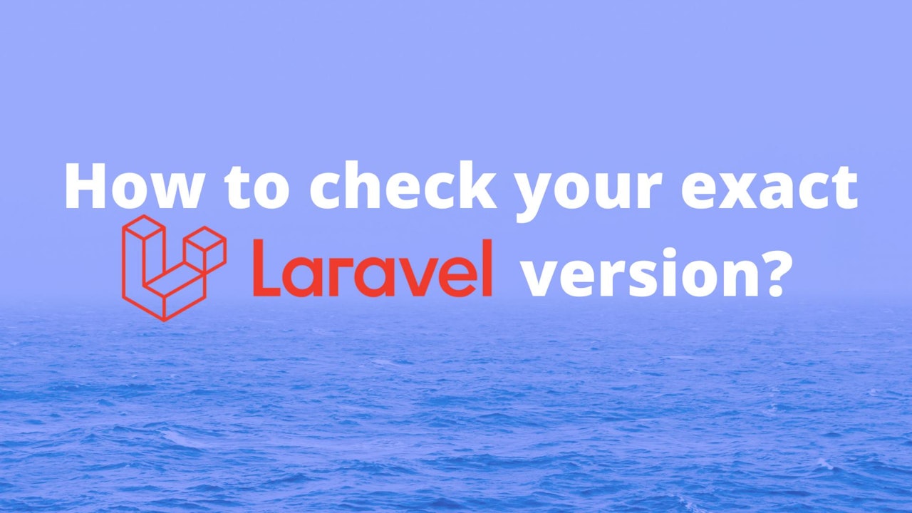 How to check your exact Laravel version?