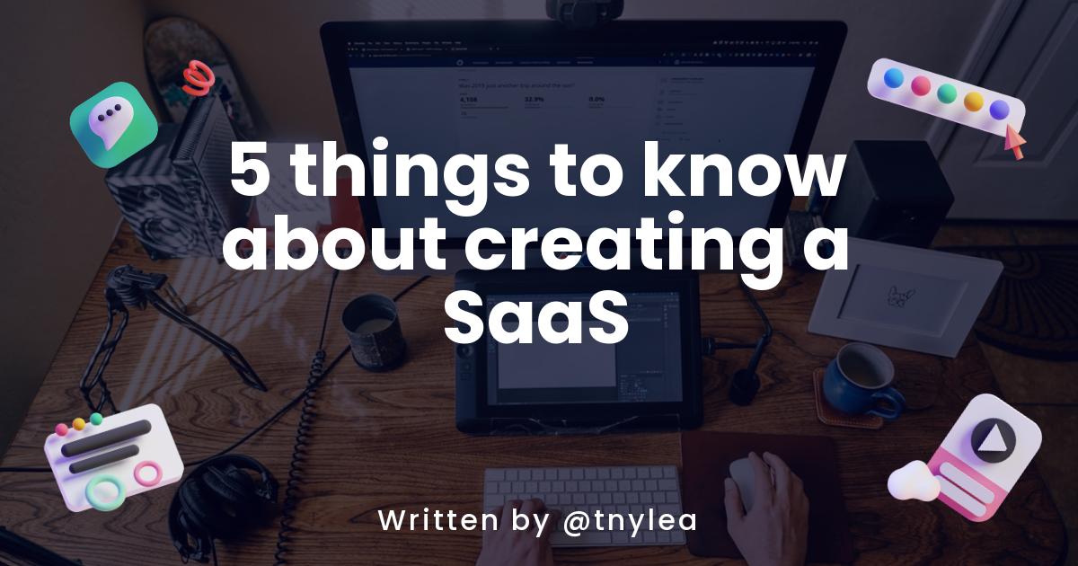 5 things to know about creating a SaaS