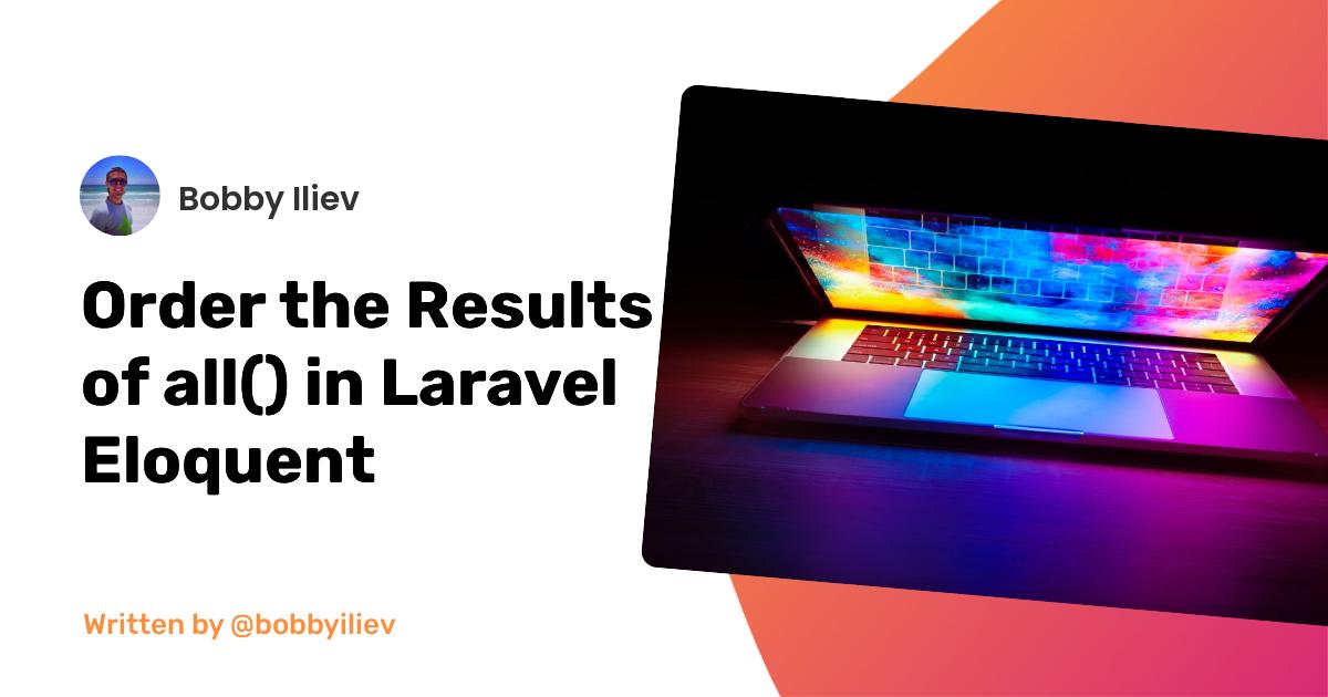 How to Order the Results of all() in Laravel Eloquent?