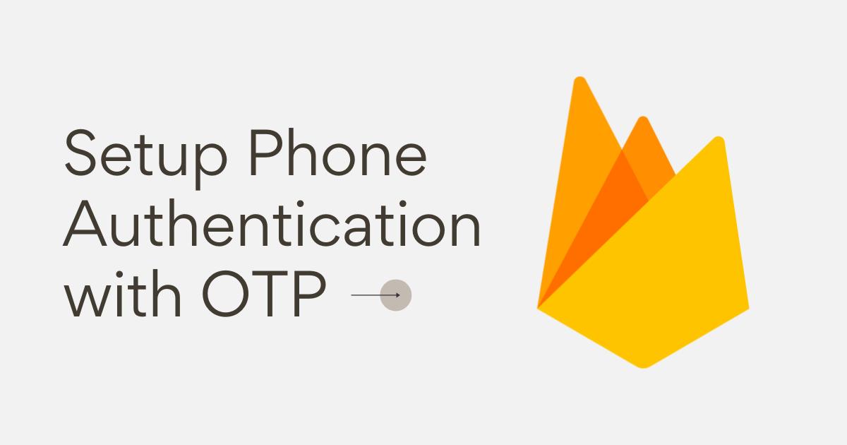 Setup Phone Authentication with OTP in your React App 🚀