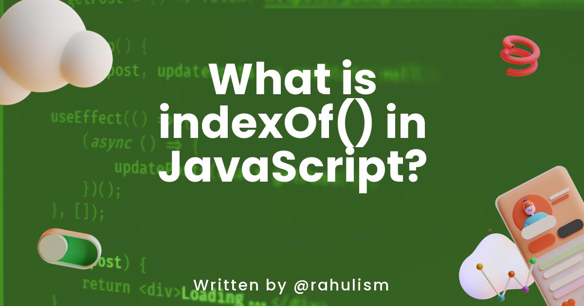 What is indexOf() in JavaScript?