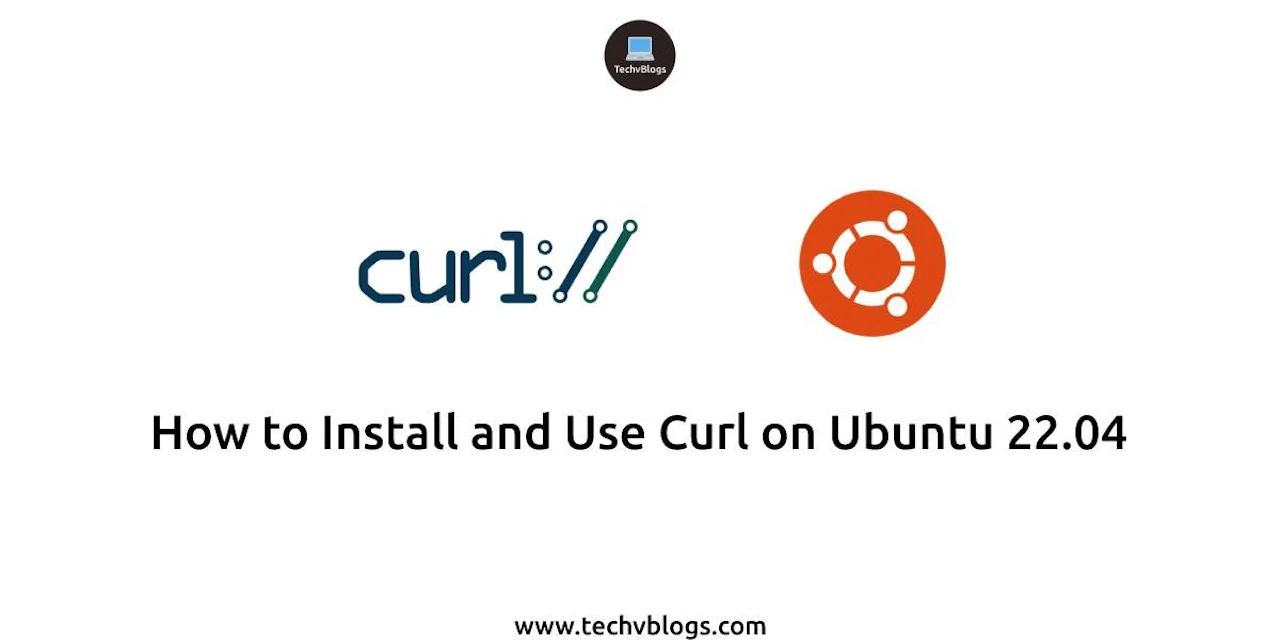 How to Install and Use Curl on Ubuntu 22.04