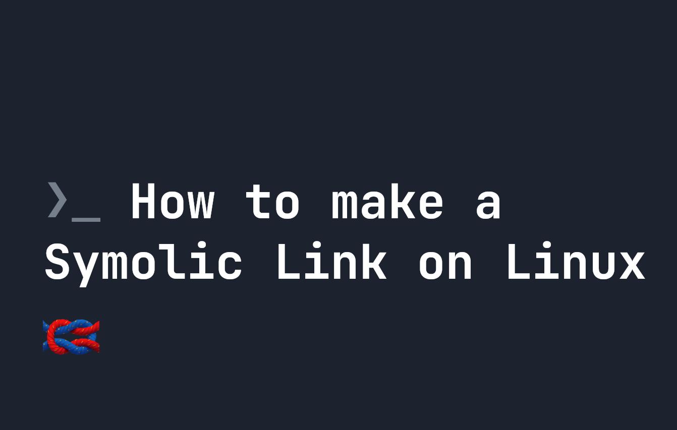 How to make a Symbolic Link on Linux