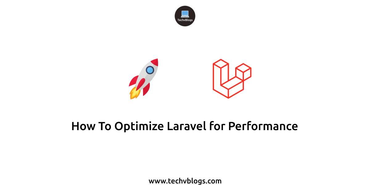 How To Optimize Laravel for Performance