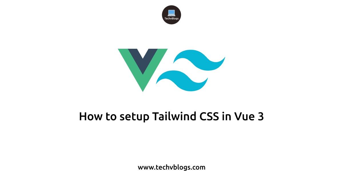 How to setup Tailwind CSS in Vue 3