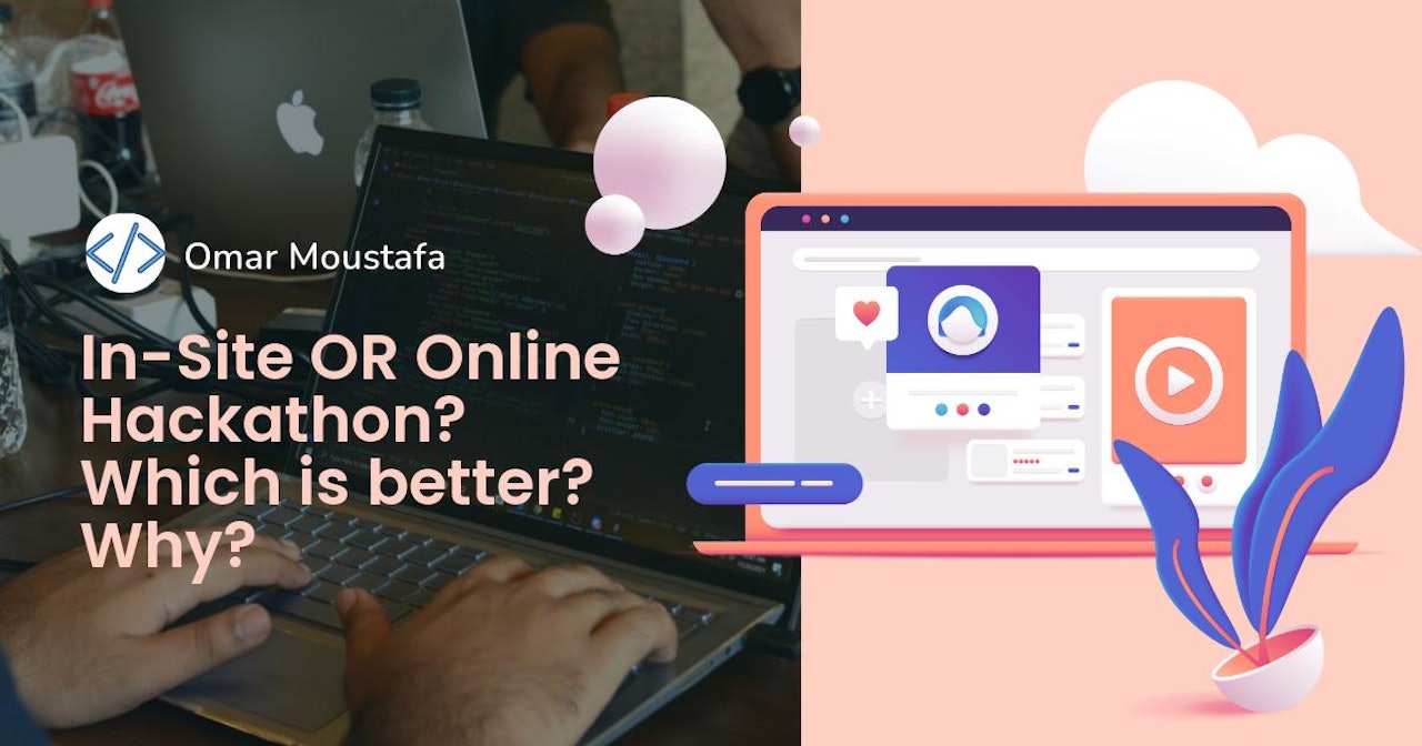 In-Site OR Online Hackathon? Which is better? Why?