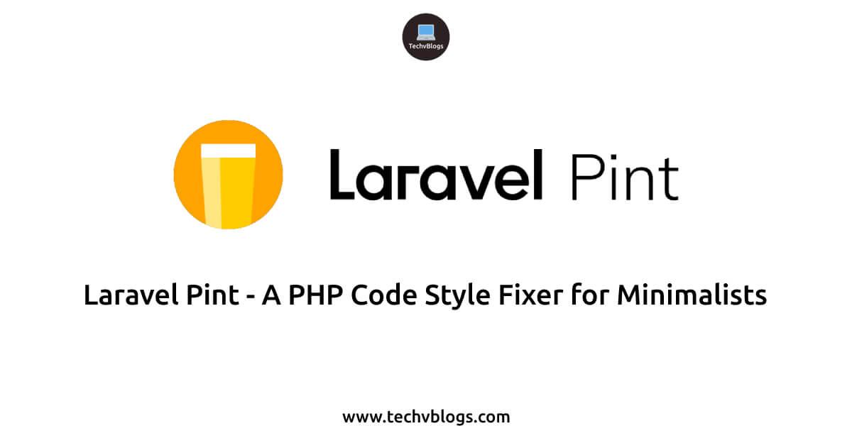 Laravel Pint - A PHP Code Style Fixer for Minimalists