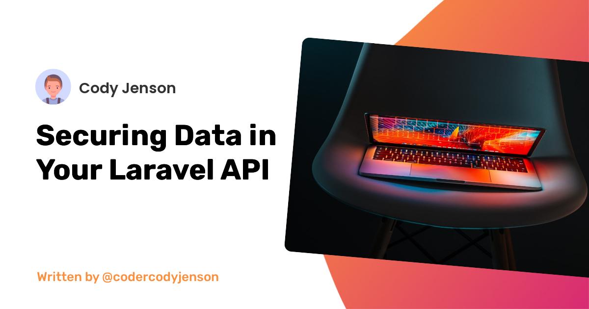 Securing Data in Your Laravel API