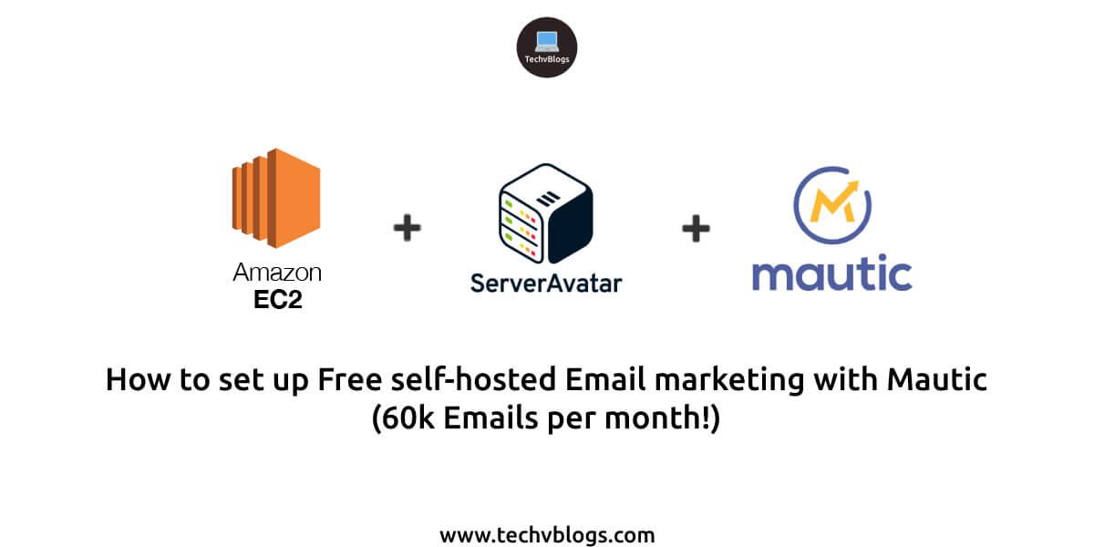 How to set up Free self-hosted Email marketing with Mautic (60k Emails per month!)