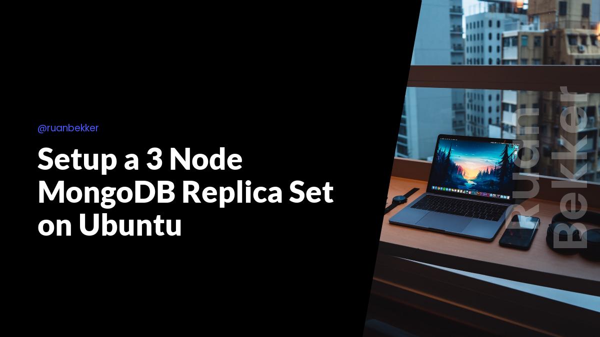 Setup a 3 Node MongoDB Replica Set on Ubuntu