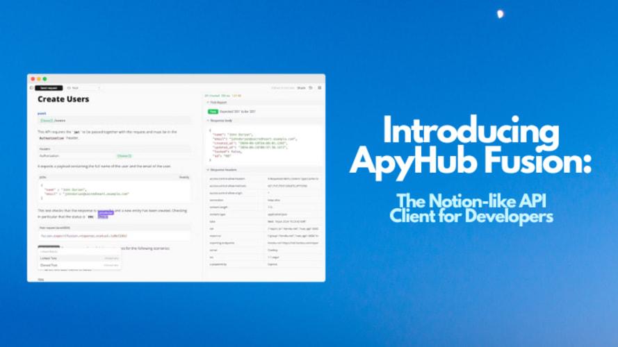 Introducing ApyHub Fusion: The Notion-like API Client for Developers 🚀✨