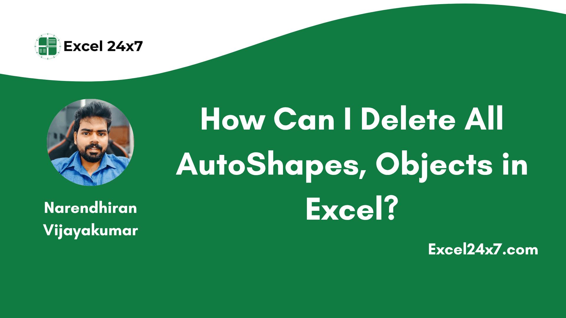 How Can I Delete All AutoShapes, Objects in Excel?