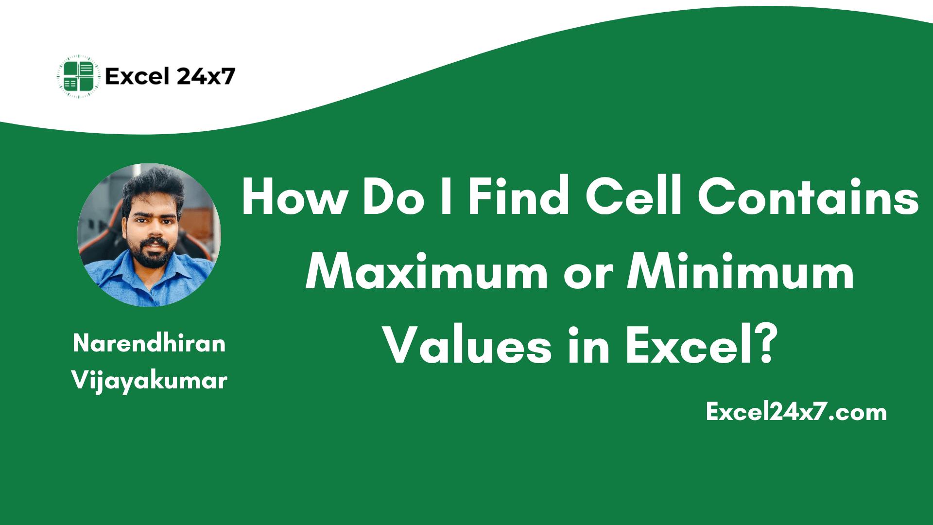 How Do I Find Cell Contains Maximum or Minimum Values in Excel?