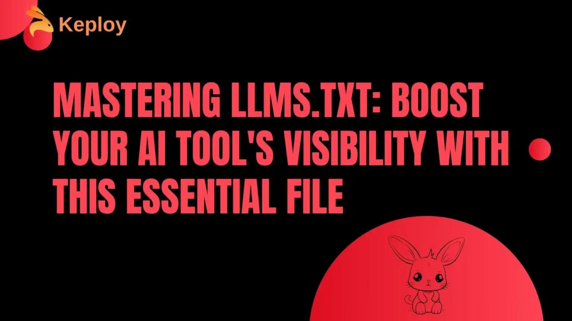 Llm Txt Generator: Why The Llms.Txt File Matters And How To Use Effectively