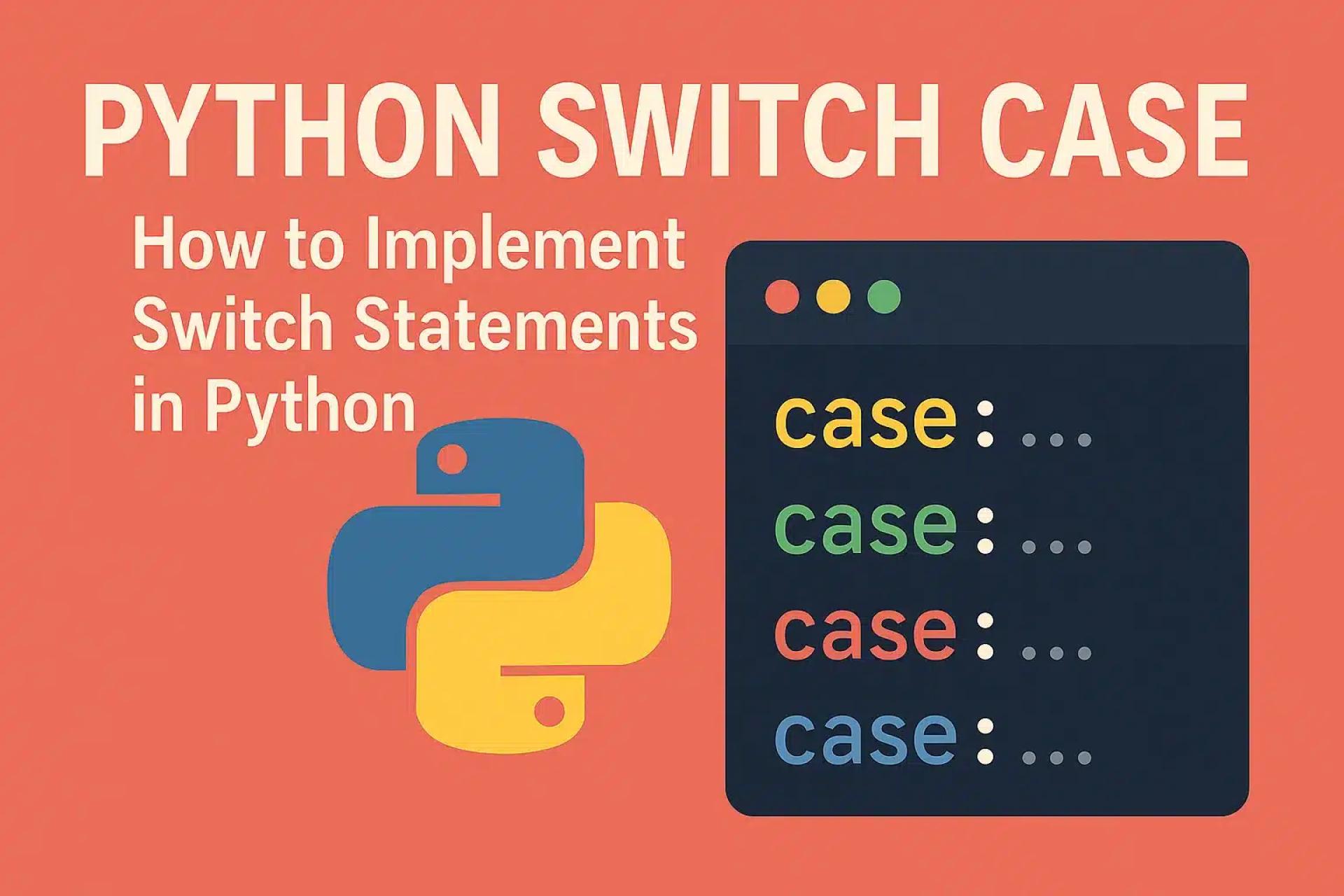 Python Switch Case: How to Implement Switch Statements in Python