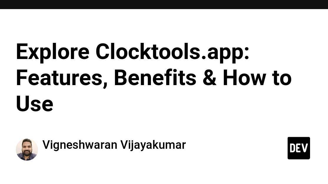 Explore Clocktools.app: Features, Benefits & How to Use