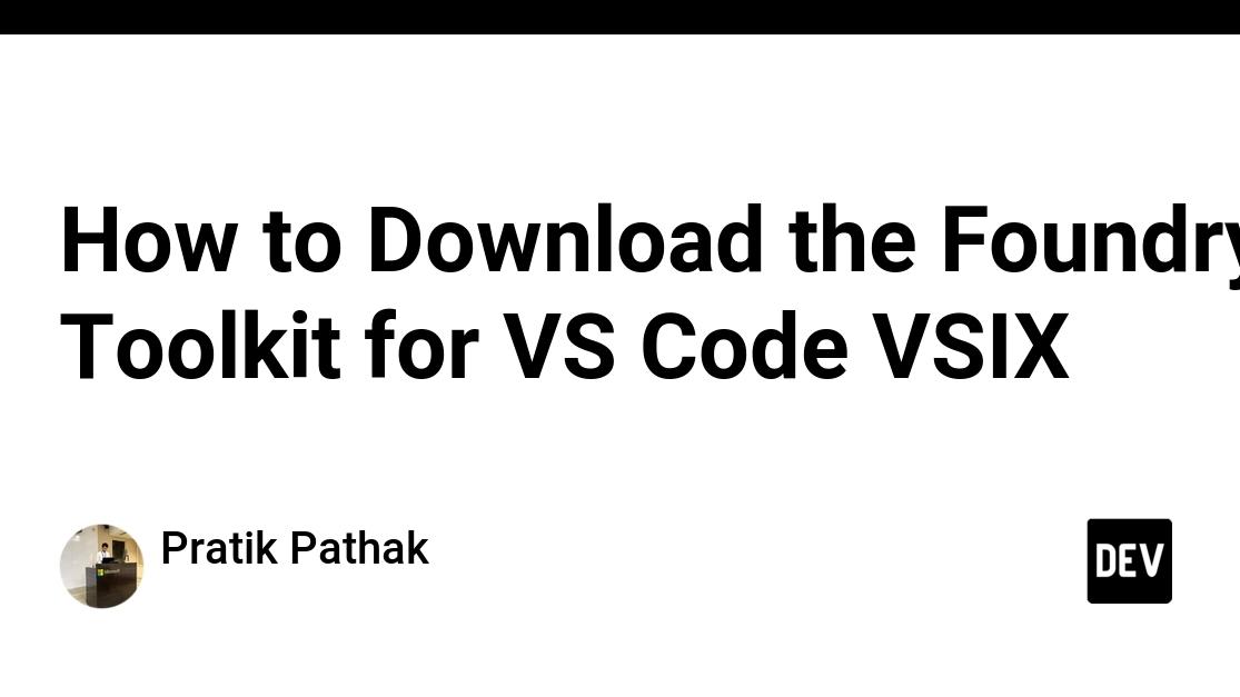 How to Download the Foundry Toolkit for VS Code VSIX