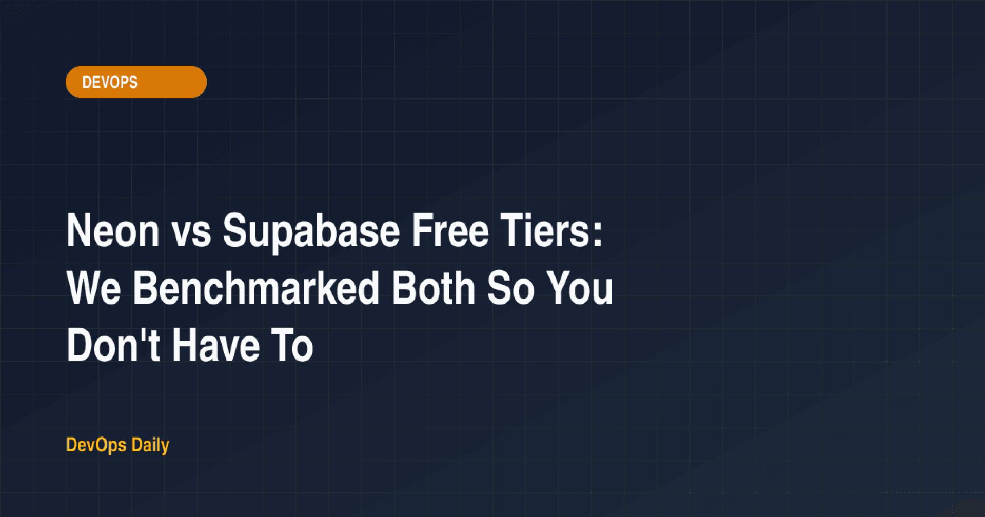 Neon vs Supabase Free Tiers: We Benchmarked Both So You Don't Have To