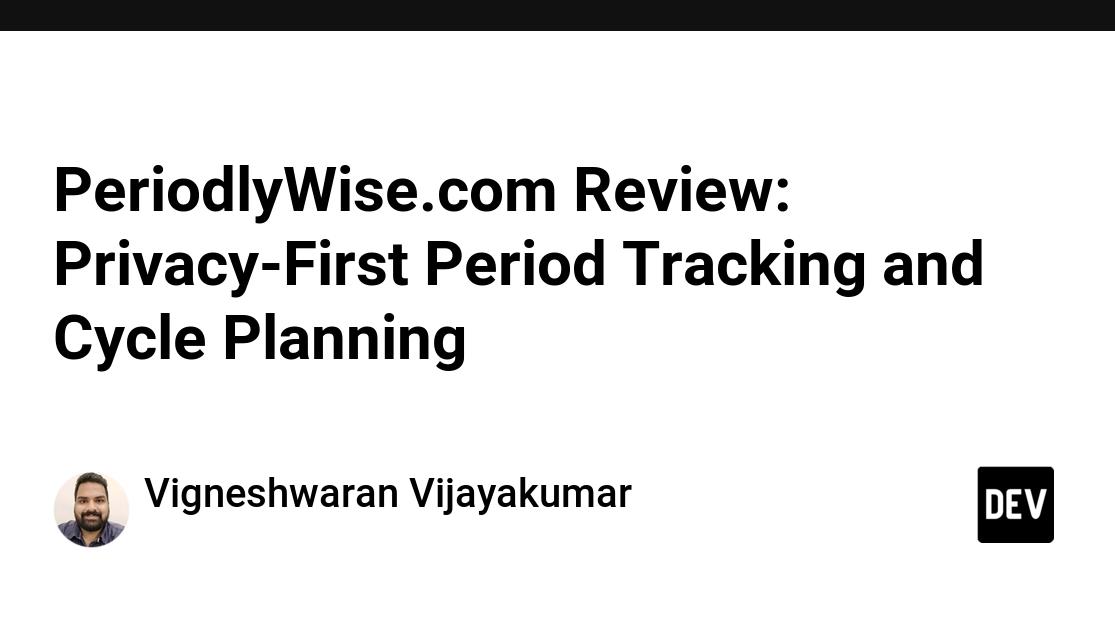 PeriodlyWise.com Review: Privacy-First Period Tracking and Cycle Planning