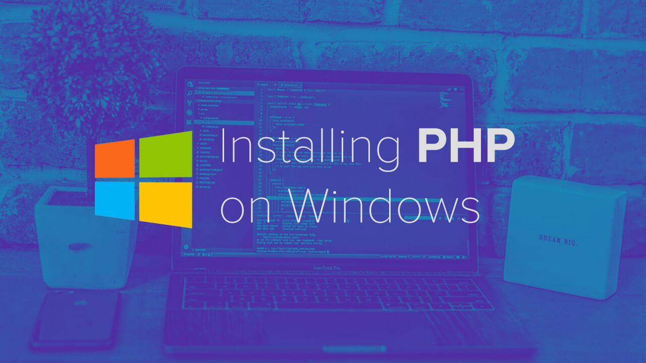 Installing PHP on Windows
