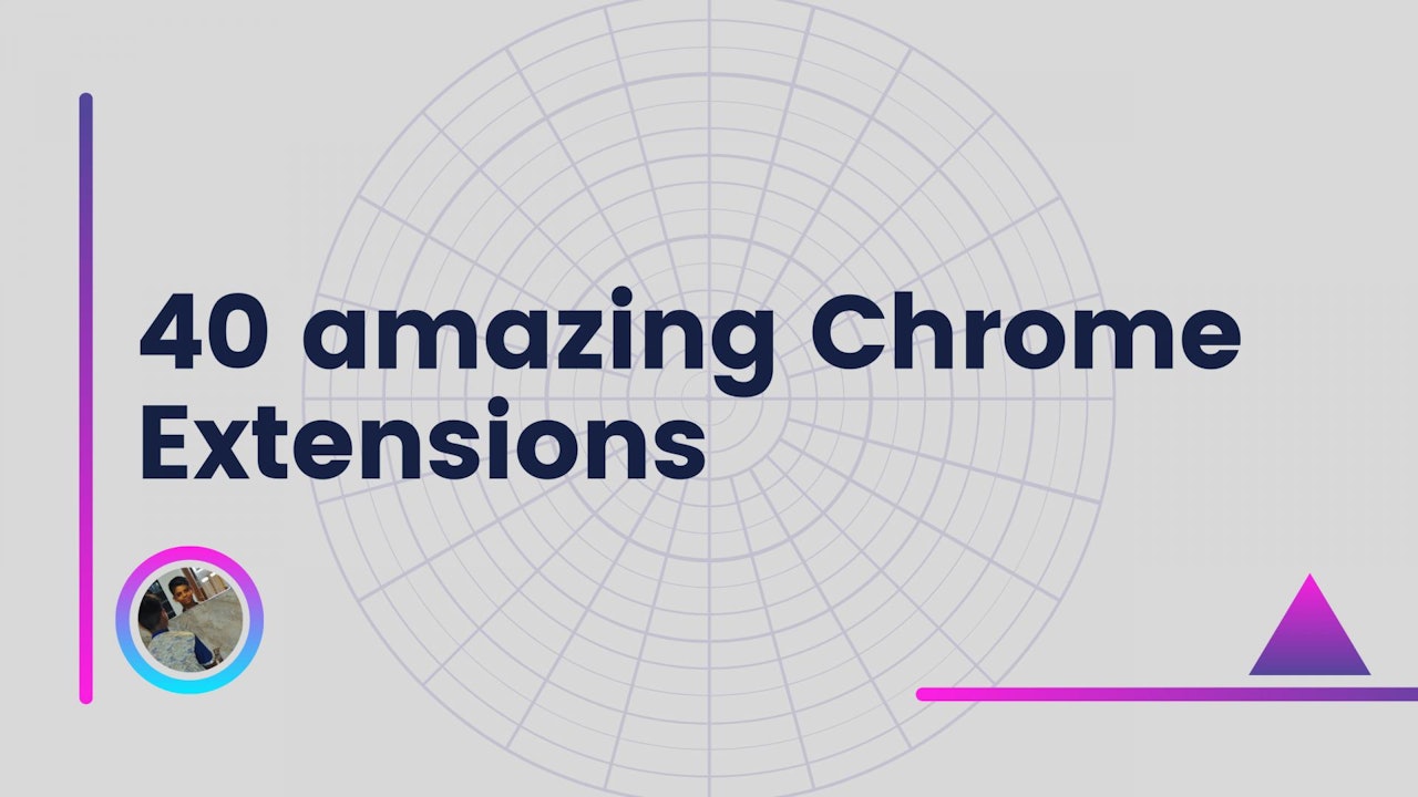 40 Amazing Chrome Extensions for Web Developers and Designers