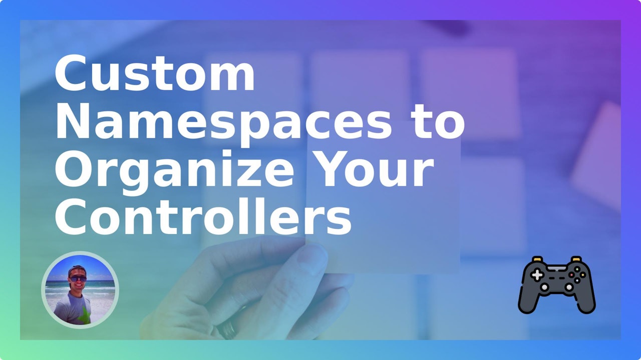 Custom Namespaces to Organize Your Controllers