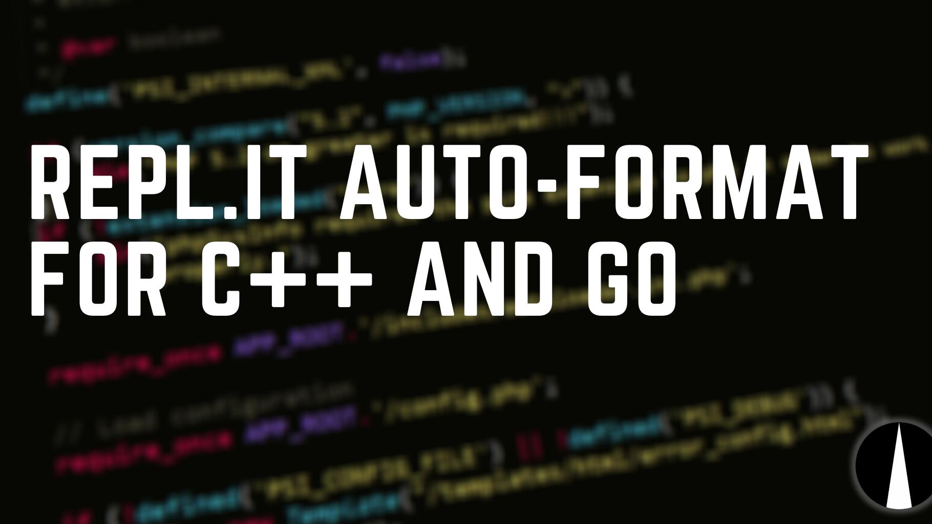 Code auto-format on Repl.it for C++, Go, ...