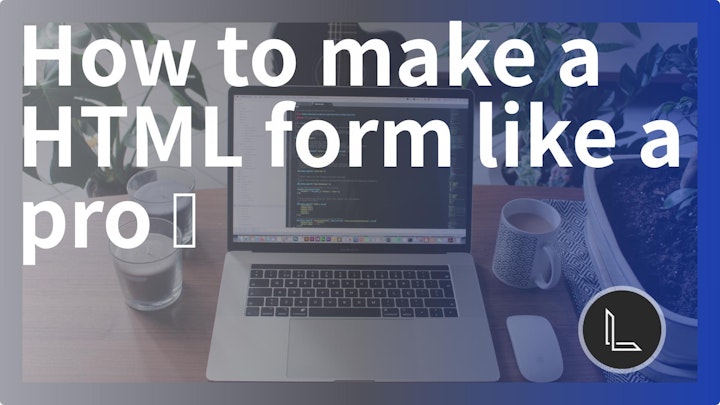How to make a HTML form like a pro ๐ - DevDojo
