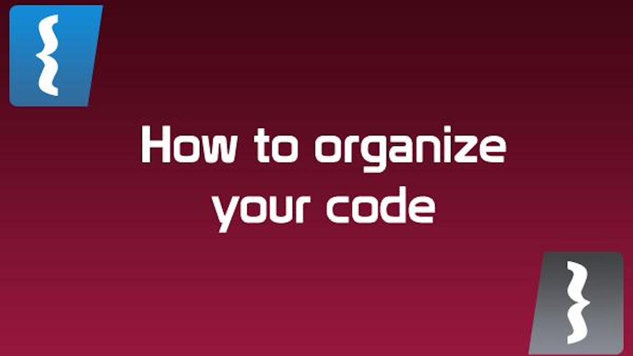 Keep your code well organized. How I structure my web project