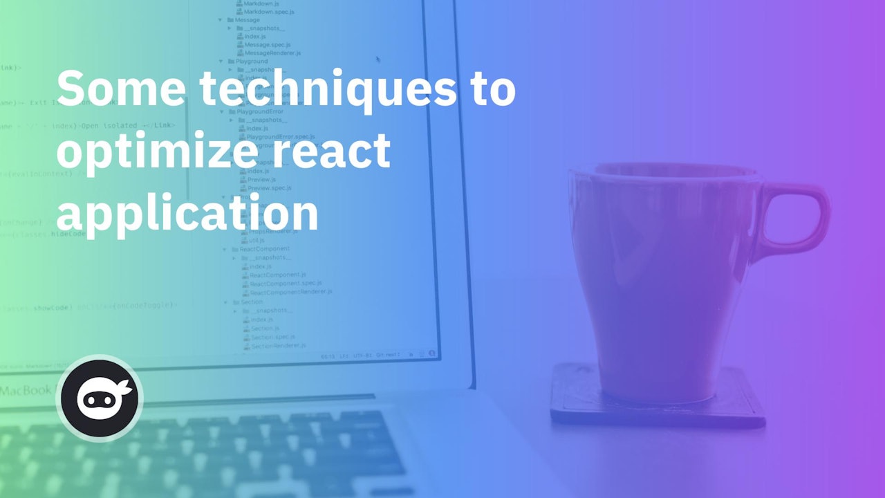 Some techniques to optimize react application