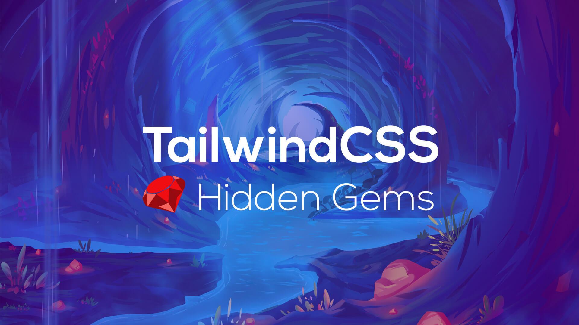 TailwindCSS Hidden Gems 💎