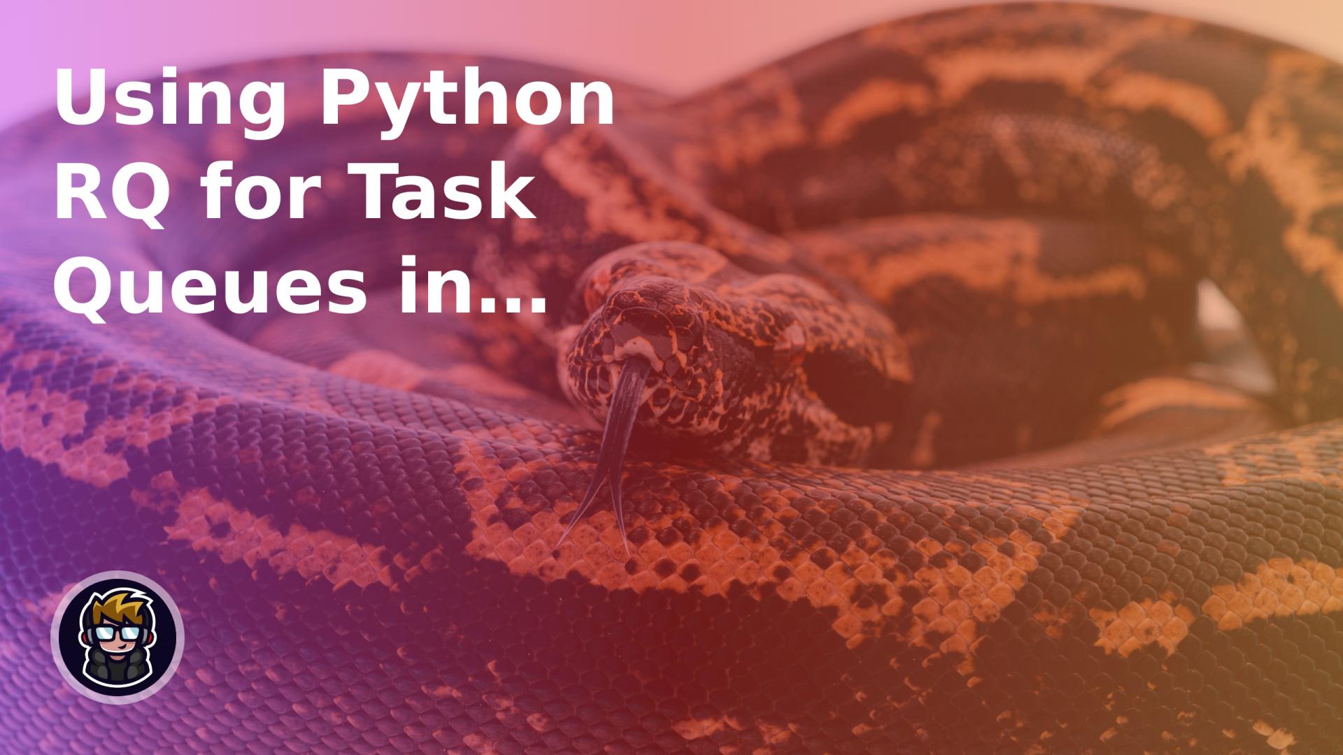 Using Python RQ for Task Queues in Python