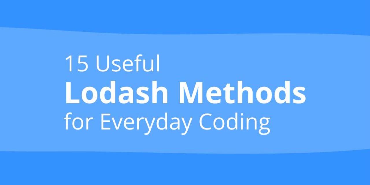 15 useful Lodash methods for everyday coding - DevDojo