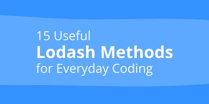 step-by-step guide - implementing lodash in your... 15 useful Lodash methods for everyday coding - DevDojo