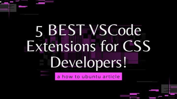 5 BEST VSCode Extensions for CSS Developers! - DevDojo