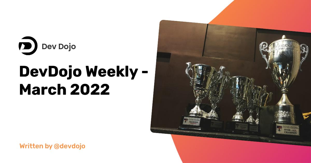 DevDojo Weekly - March 2022